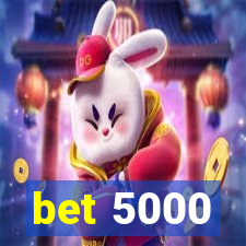 bet 5000